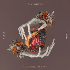 Lirik Lagu Vancouver Sleep Clinic – Someone to Stay